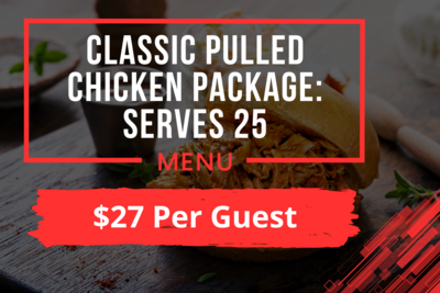 Classic Pulled Chicken Package: Serves 25