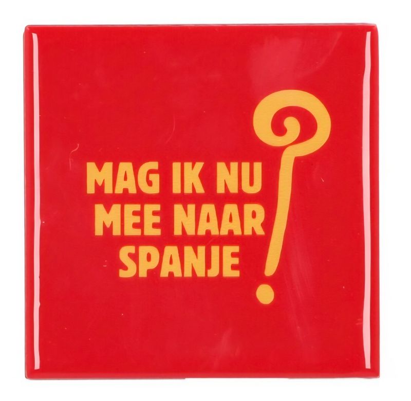 🎁 Humoristisch Tegeltje – “Mag ik nu mee naar Spanje?”