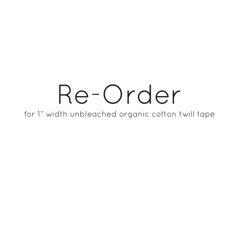 Re-Order for 1" Width Unbleached Organic Cotton Twill Tape Labels