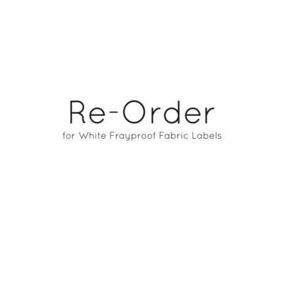 Re-Order for White Frayproof Fabric Labels