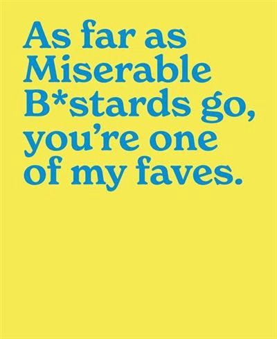 Miserable Bastard Card