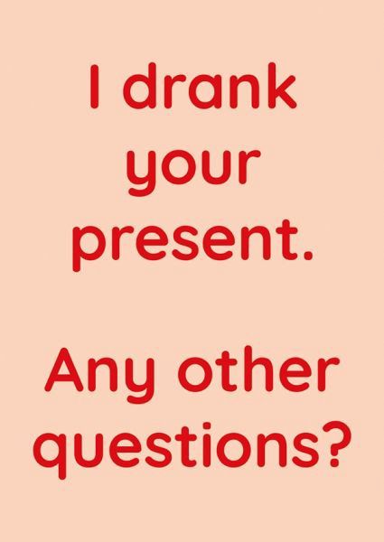 I drank your present card