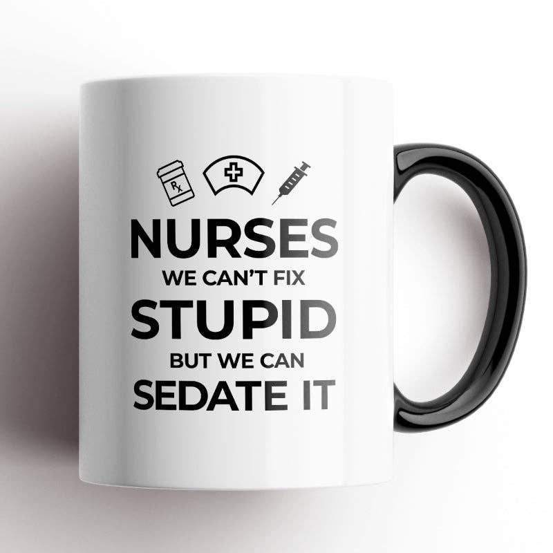 Nurses, We Can't Fix Stupid Mug: BLACK