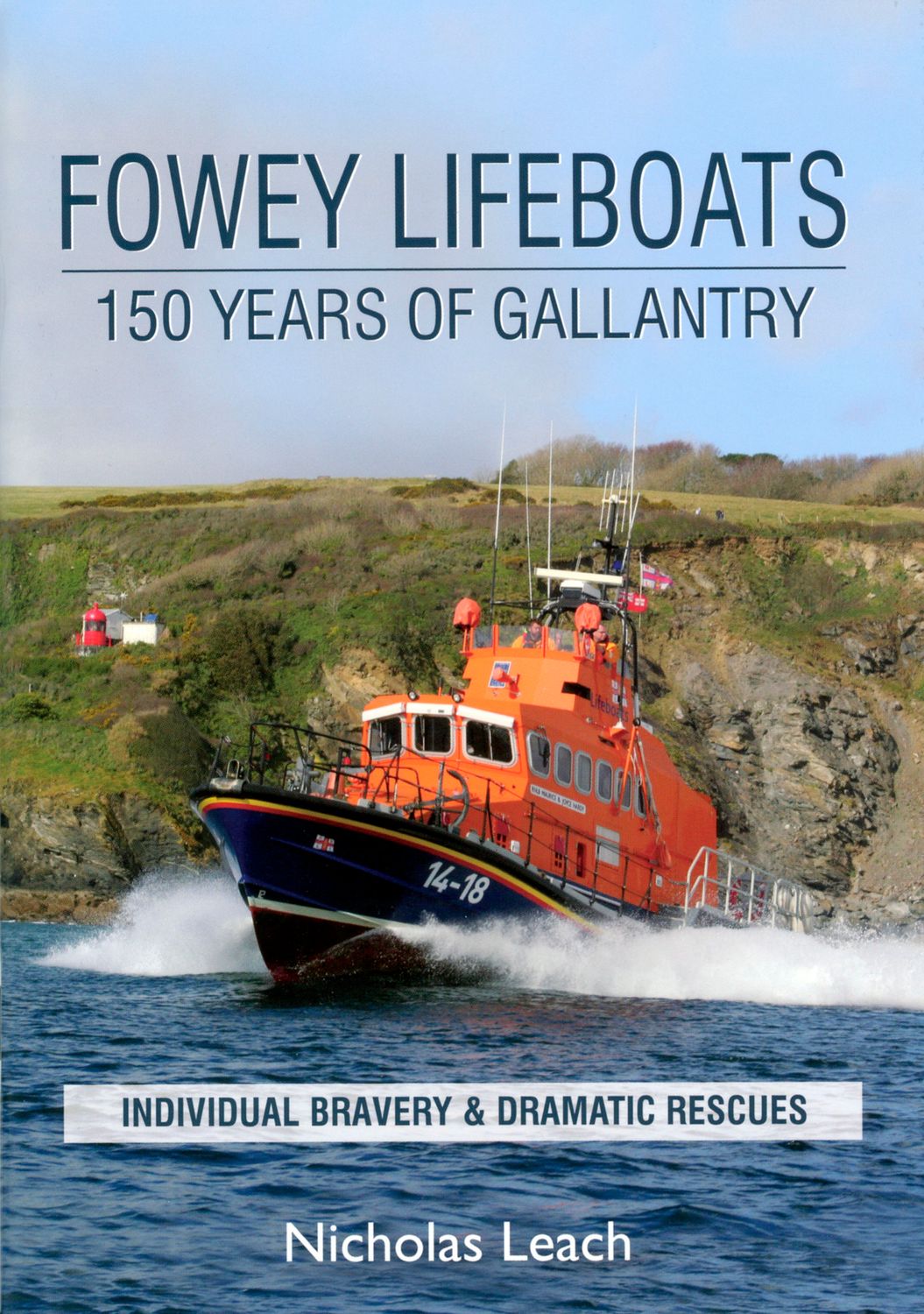 Fowey Lifeboats: 150 Years of Gallantry
