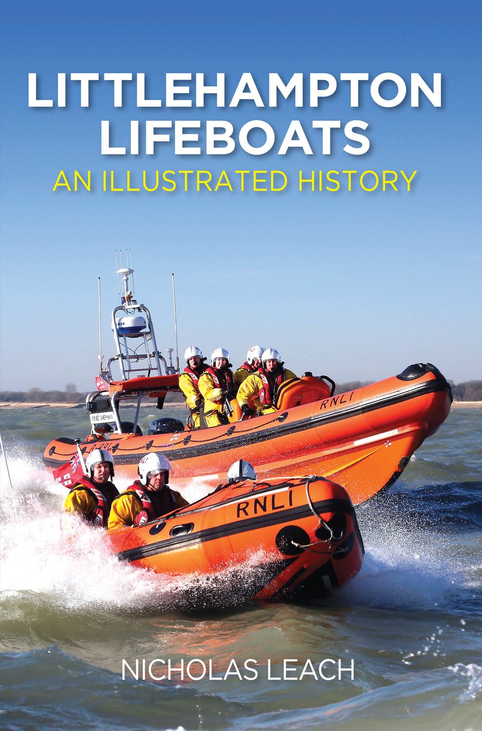 Littlehampton Lifeboats: An Illustrated History