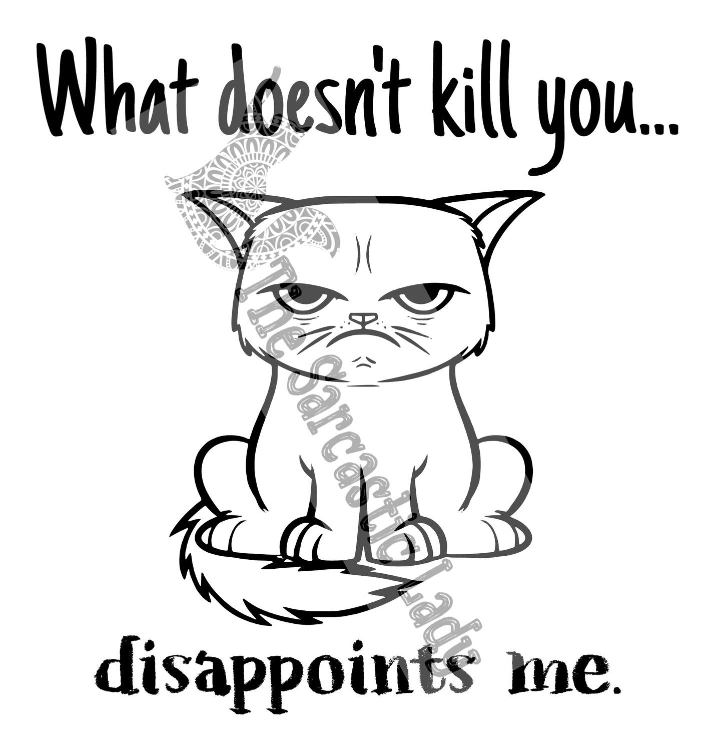 What Doesn&#39;t Kill You Disappoints Me