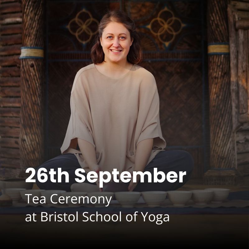 26th September Tea Ceremony at Bristol School of Yoga