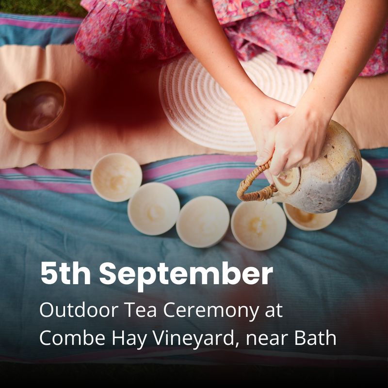 5th September Outdoor Tea Ceremony at Combe Hay Vineyard