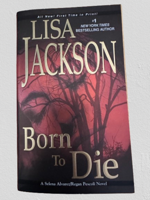 Born To Die By Lisa Jackson (an Alvarez &amp; Pescoli Novel)
