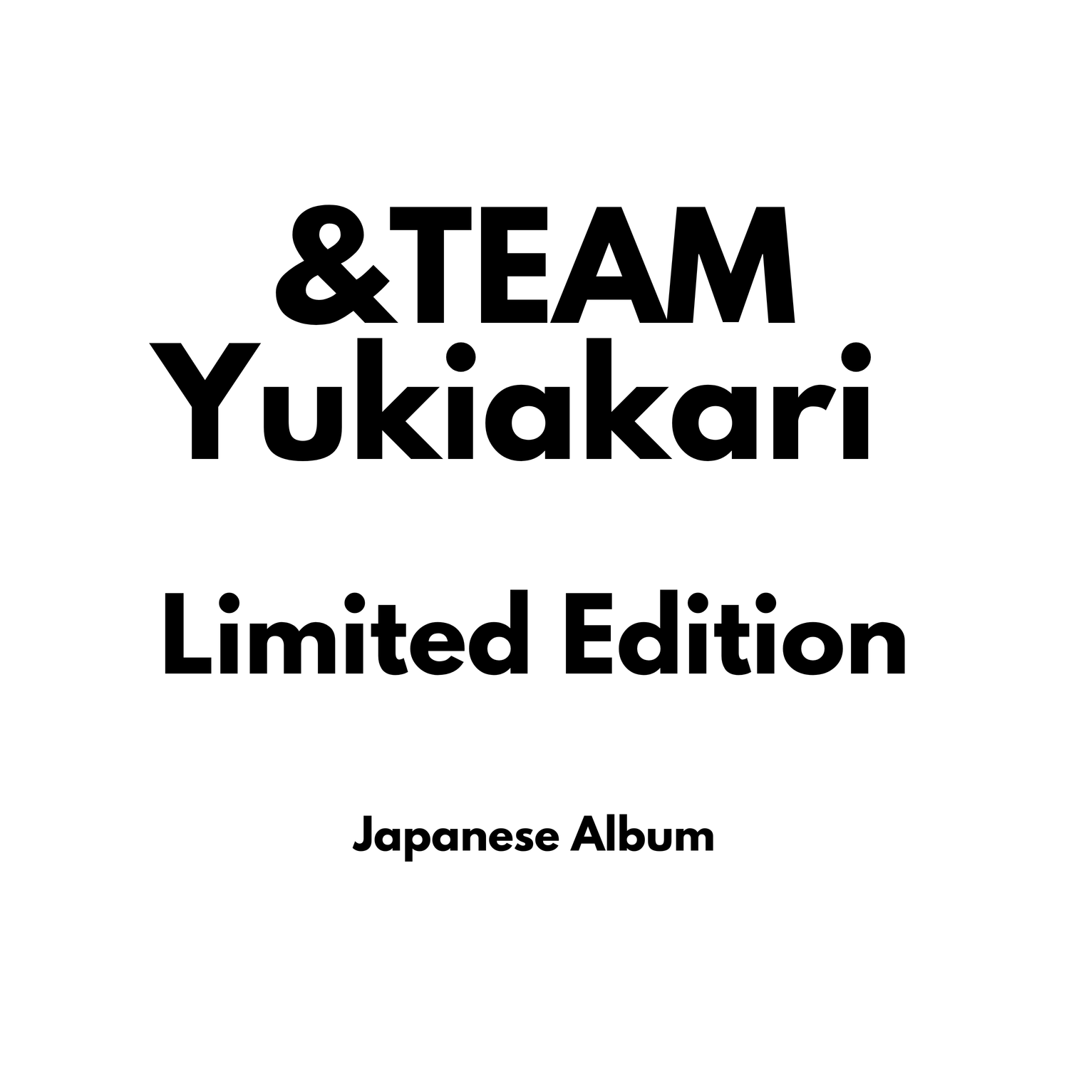 &amp;TEAM Yukiakari - Limited Edition