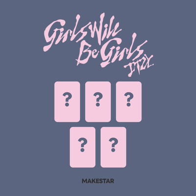 ITZY Girls Will Be Girls MAKESTAR POB