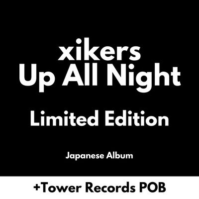 xikers Up All Night - Limited Edition + Tower Records POB