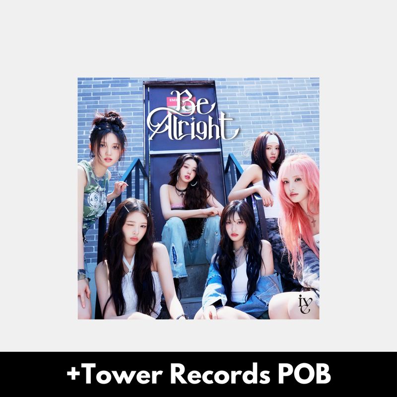IVE Be Alright - Regular + Tower Records POB