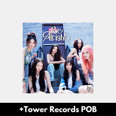 IVE Be Alright - Regular + Tower Records POB
