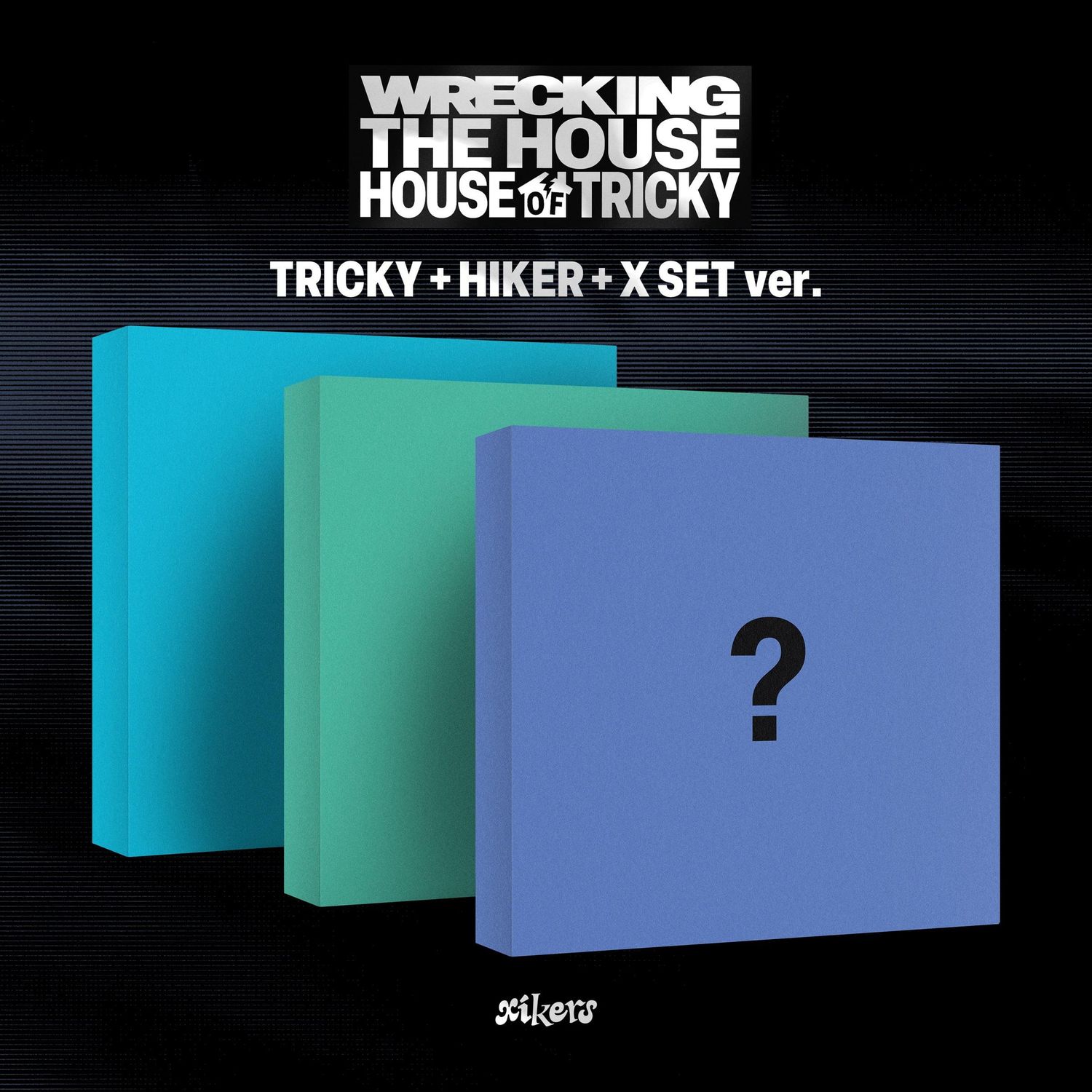 xikers HOUSE OF TRICKY : WRECKING THE HOUSE - Random ver