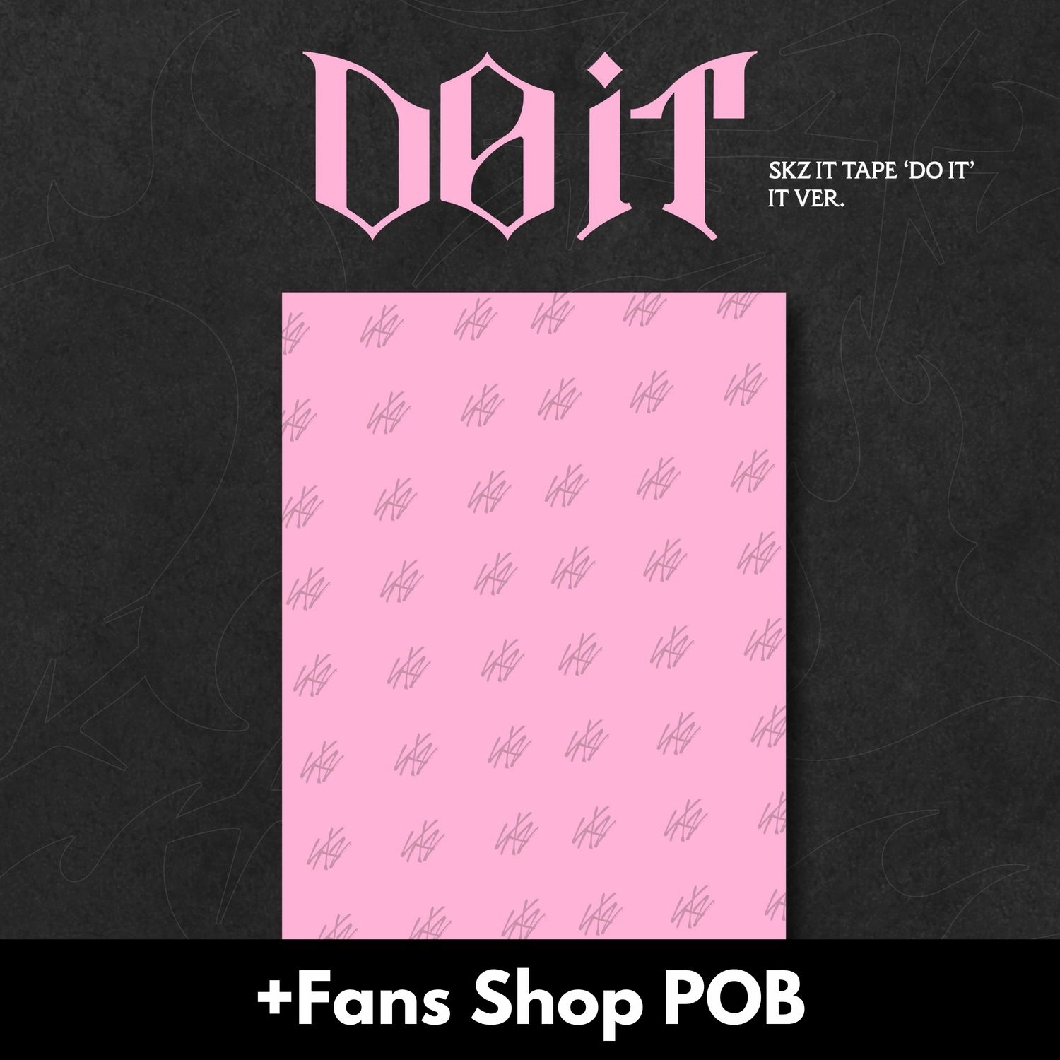 Stray Kids [SKZ IT TAPE] DO IT - IT + Fans Shop POB