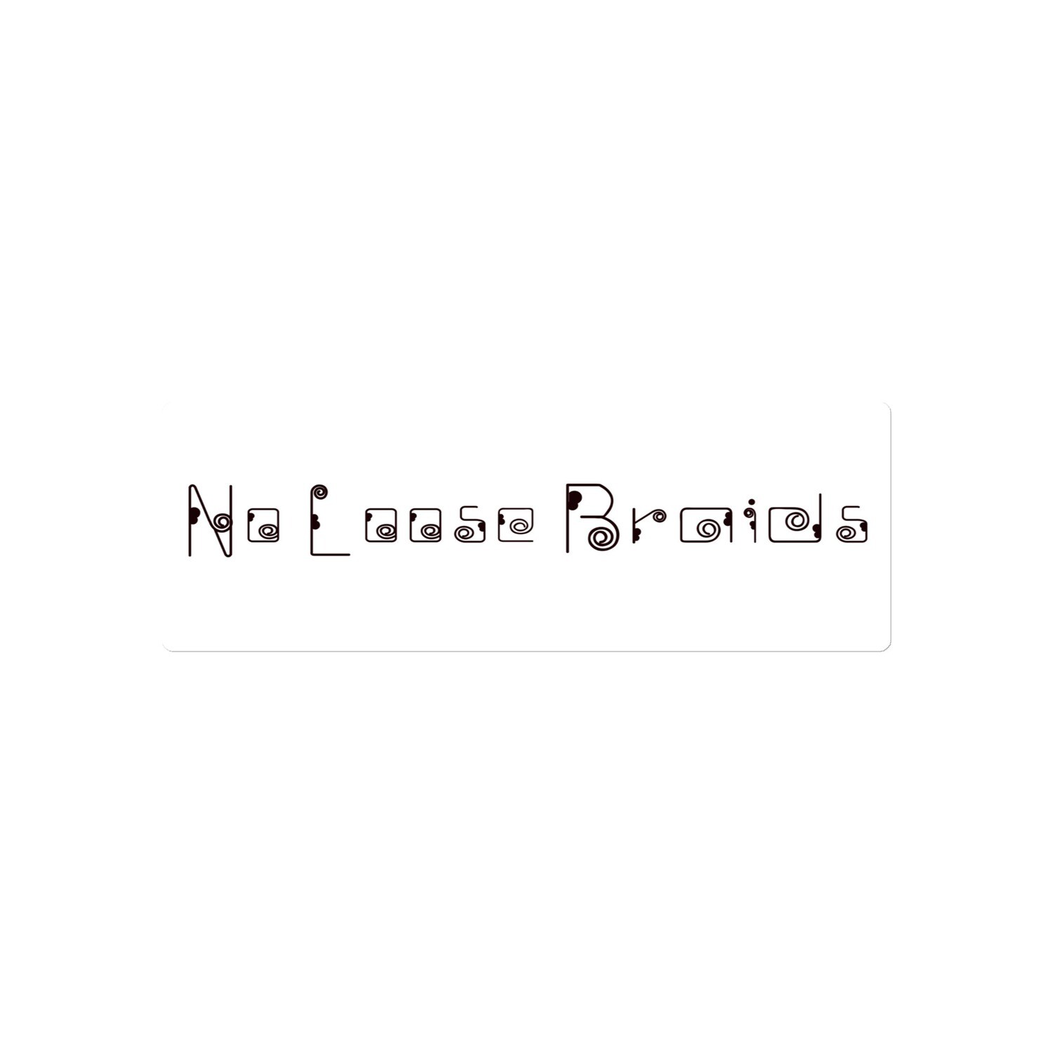 "No Loose Braids" Sticker