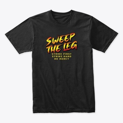 Sweep the Leg: Strike First Men's Premium Cotton T-Shirt [CHOOSE COLOR] [CHOOSE SIZE]