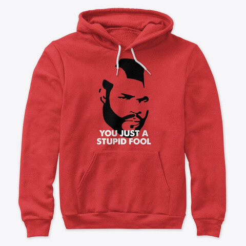 YOU JUST A STUPID FOOL [Clubber Lang / Rocky] Unisex Premium Pullover Hoody [CHOOSE COLOR] [CHOOSE SIZE]