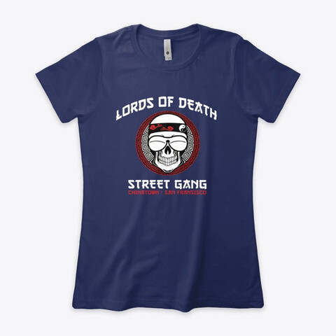 Lords of Death Street Gang (Big Trouble in Little China) Women's Premium Boyfriend T-Shirt [CHOOSE COLOR] [CHOOSE SIZE]