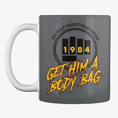 All Valley Karate Championship GET HIM A BODY BAG (Karate Kid / Cobra Kai) Ceramic Coffee Cup Mug [CHOOSE COLOR]