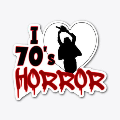 I Love 70s Horror Vinyl Sticker [5 INCHES]