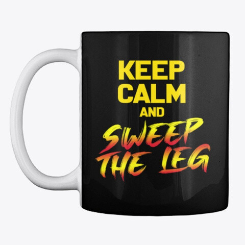KEEP CALM AND SWEEP THE LEG (Cobra Kai / Karate Kid) Ceramic Coffee Cup Mug [CHOOSE COLOR]