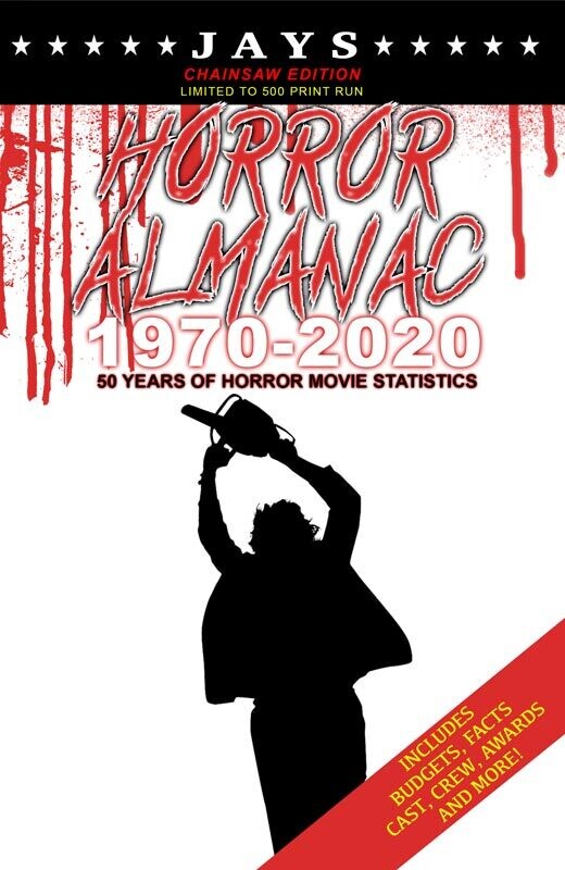 Jays Horror Almanac #8 [CHAINSAW EDITION - LIMITED TO 500 PRINT RUN] 50 Years of Horror Movie Statistics Book (Includes Budgets, Facts, Cast, Crew, Awards & More)