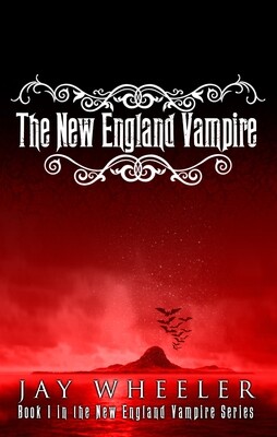 The New England Vampire: A Supernatural Fantasy Novel - Inspired by True Events [Instant Download]
