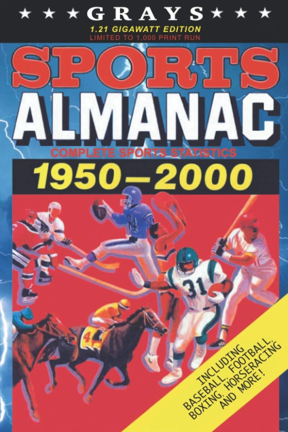 Grays Sports Almanac: Complete Sports Statistics 1950-2000 Book [1.21 Gigawatt Edition - LIMITED TO 1,000 PRINT RUN]