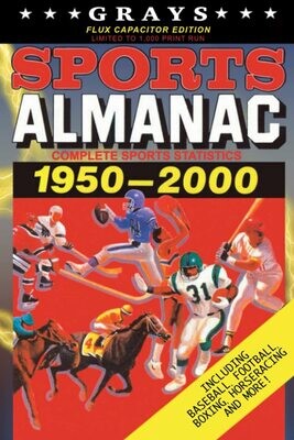Grays Sports Almanac: Complete Sports Statistics 1950-2000 Book [Flux Capacitor Edition - LIMITED TO 1,000 PRINT RUN]