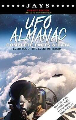 Jays UFO Almanac: Complete Facts & Data - Every Major UFO Case in History Book [PURSUIT EDITION - LIMITED TO 1,000 PRINT RUN] [Paperback]