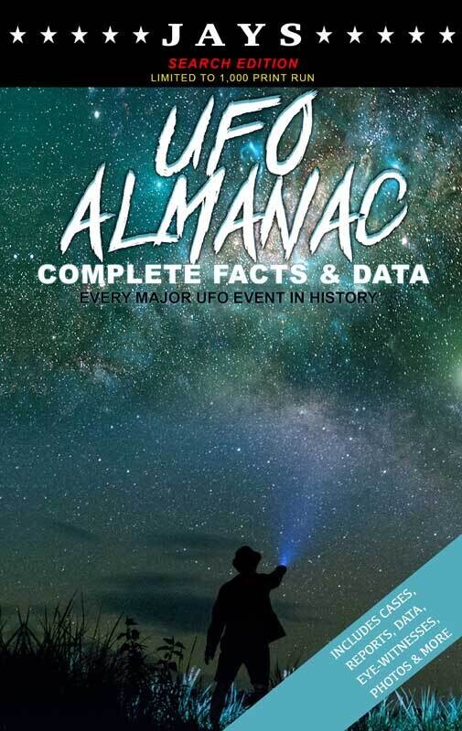 Jays UFO Almanac: Complete Facts & Data - Every Major UFO Case in History Book [#7 SEARCH EDITION - LIMITED TO 1,000 PRINT RUN] [Paperback]