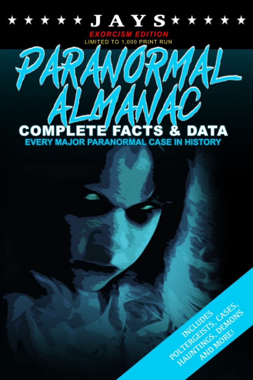 Jays Paranormal Almanac: Complete Facts & Data [#2 EXORCISM EDITION - LIMITED TO 1,000 PRINT RUN WORLDWIDE] [Paperback]