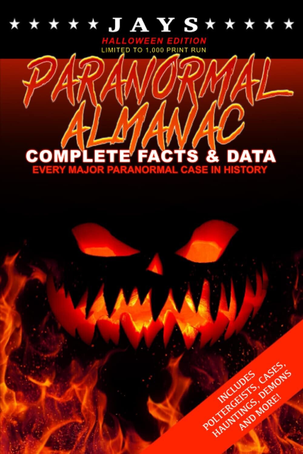Jays Paranormal Almanac: Complete Facts & Data [#9 HALLOWEEN EDITION - LIMITED TO 1,000 PRINT RUN WORLDWIDE] [Paperback]