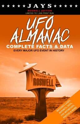 Jays UFO Almanac: Complete Facts & Data - Every Major UFO Case in History Book [#4 ROSWELL EDITION - LIMITED TO 1,000 PRINT RUN] [Paperback]