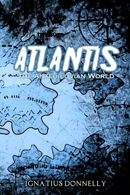 Atlantis: The Antedeluvian World by Ignatius Donnelly [Paperback] Book