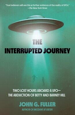 The Interrupted Journey: Two Lost Hours Aboard a UFO: The Abduction of Betty and Barney Hill [Paperback] Book