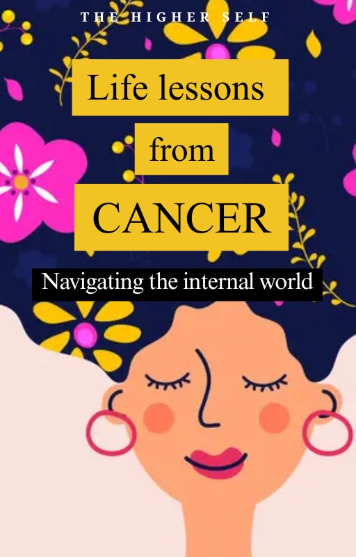 Life lessons from cancer