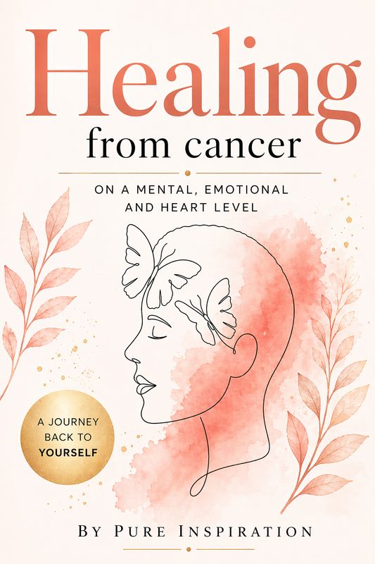 Healing from cancer on a mental, emotional and heart level