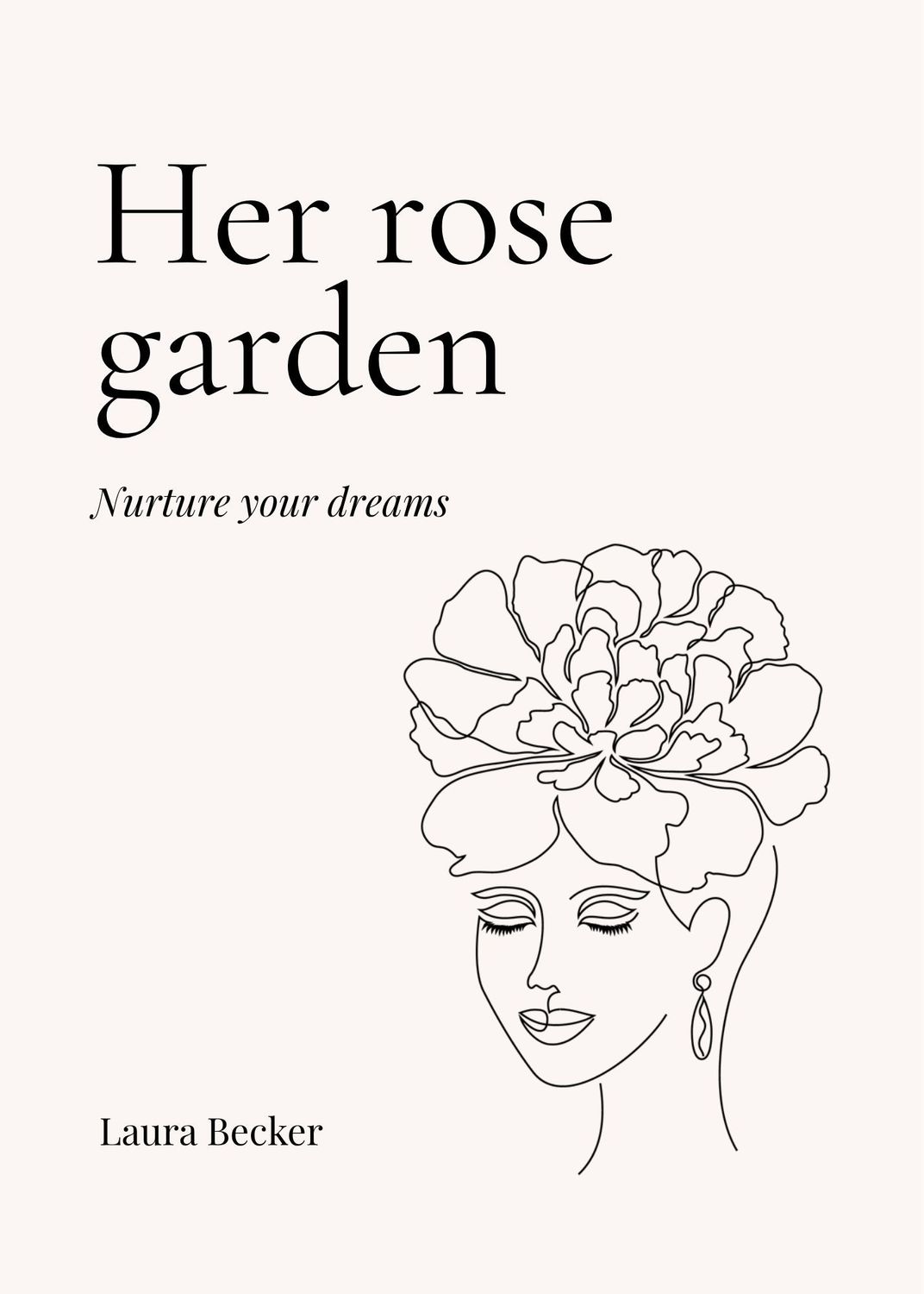 Her rose garden - Nurture your dreams