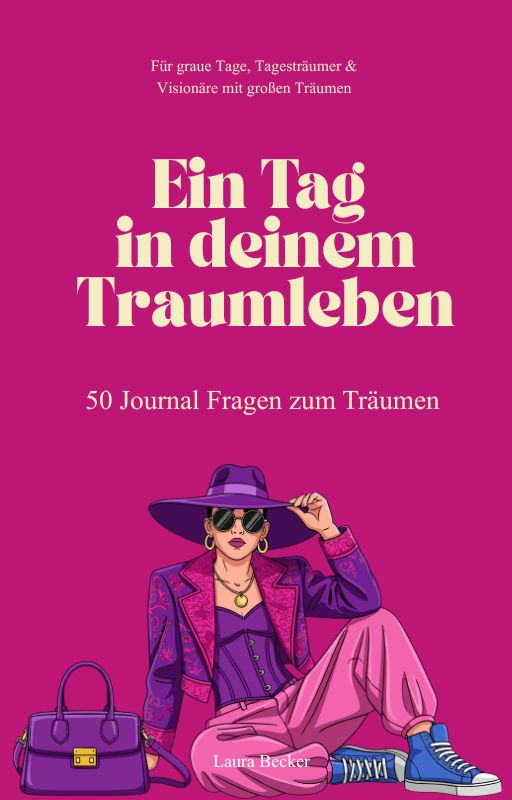 Ein Tag in deinem Traumleben - 50 Journal Impulse zum Träumen