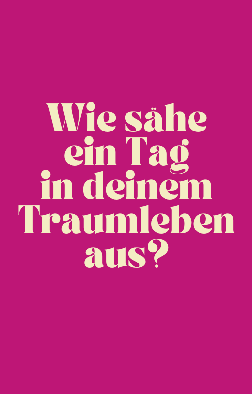 Ein Tag in deinem Traumleben - 50 Journal Impulse zum Träumen