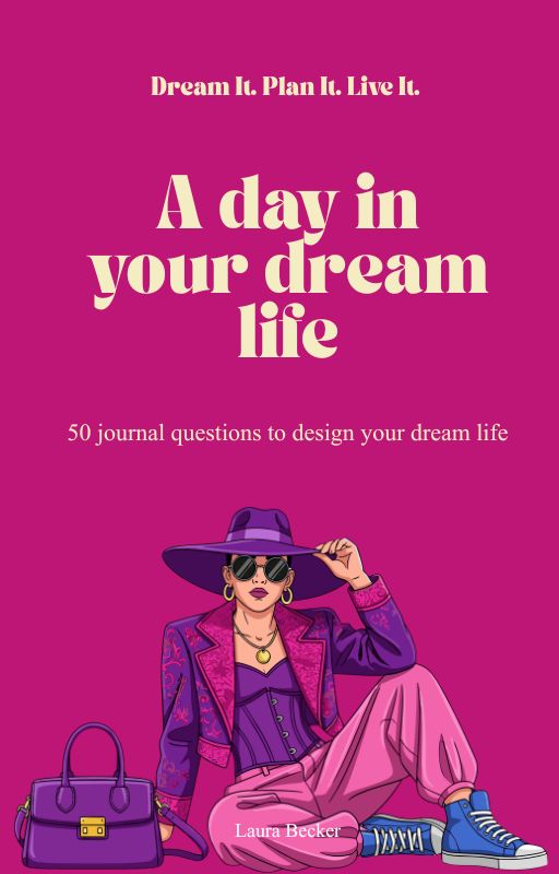 A day in your dream life - 50 journal impulses to design your dream life