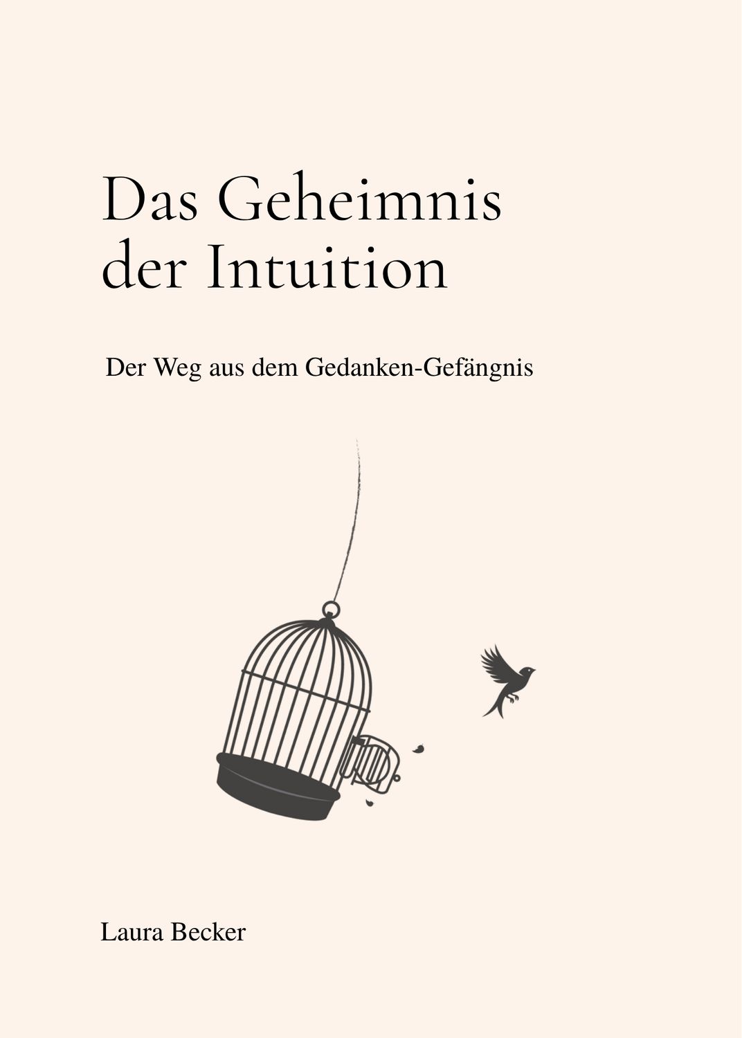 Das Geheimnis der Intuition - Der Weg aus dem Gedanken-Gefängnis. Das Geheimnis der Intuition - Der Weg aus dem Gedanken-Gefängnis.