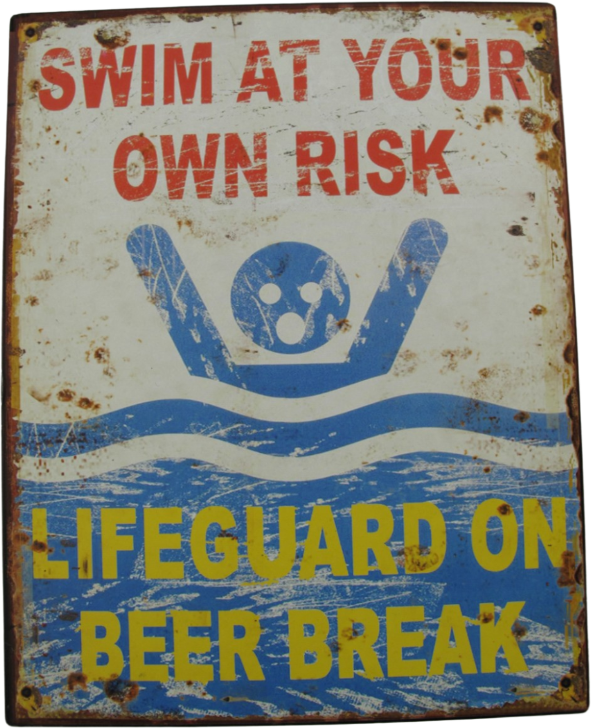 SWIM AT YOUR OWN RISK - METAL SIGN