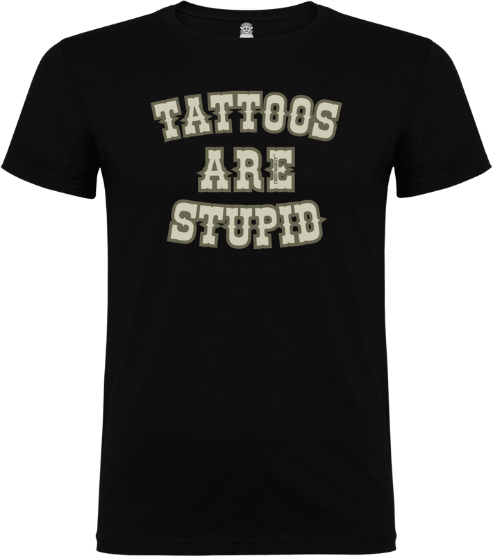 Front view of the FUNKY MONKEY® unisex Tattoos Are Stupid T-shirt with beige text print