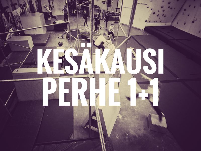 Perhe-Parkour 1+1hlö I Kesäkausi 2025 I Parkourkeskus