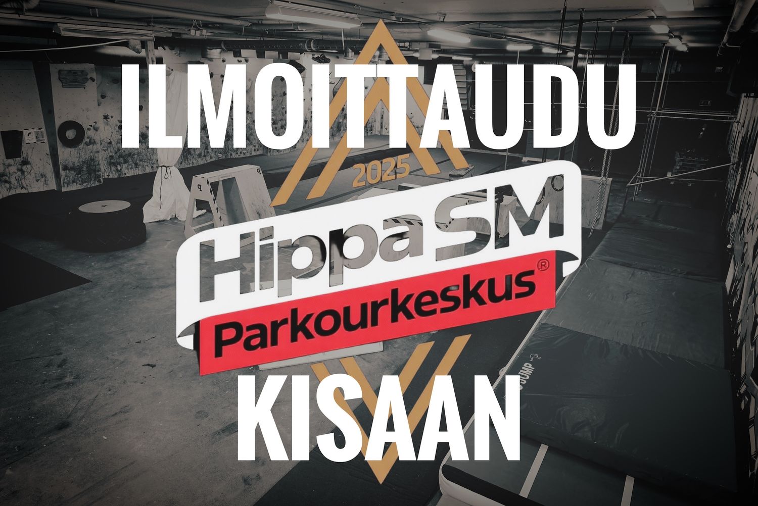 Ilmoittautuminen Hippa sSuomen mestaruus kisaan 2025 Parkourkeskus