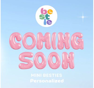 ... Encore plus de Mini Besties bientôt disponibles